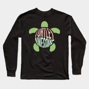 Turtley Awesome Turtle Pun Long Sleeve T-Shirt